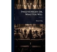 Twelfth Night; Or, What You Will