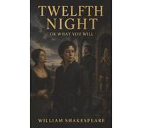 Twelfth Night: Viola’s Disguise, Malvolio’s Humiliation, and Love Turned Inside Out
