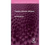 Twelve African Writers-Moore, Gerald-Copertina rigida