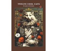 Twelve Cool Cats: 12 Sassy Attitudes