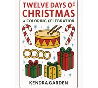 Twelve Days Of Christmas: A Coloring Celebration