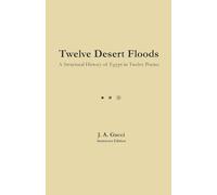 Twelve Desert Floods: A Structural History of Egypt in Twelve Poems
