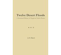Twelve Desert Floods: A Structural History of Egypt in Twelve Poems