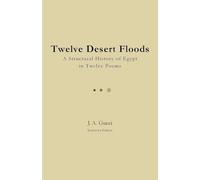 Twelve Desert Floods (Instructor Edition): A Structural History of Egypt in Twelve Poems