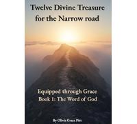 Twelve Divine Treasures for the Narrow road: : The Word of God: 1