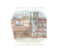 Twelve Doors: Tribute to Noriyuki Iwadare (CD) Album