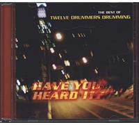 Twelve Drummers Drum - Have You Heard It? the Best of