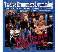 Twelve Drummers Drum - Where the Wild Buffalo Roams