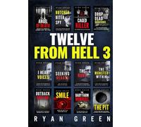 Twelve From Hell 3: The Ultimate True Crime Case Collection