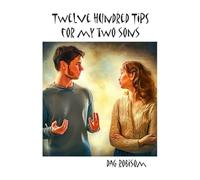 TWELVE HUNDRED TIPS FOR MY TWO SONS