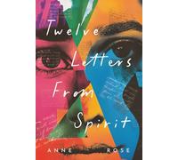 Twelve Letters From Spirit