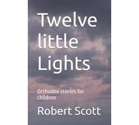 Twelve little Lights: Orthodox stories for children: 1