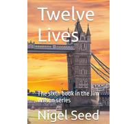 Twelve Lives: The sixth book in the Jim Wilson series