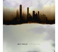 Twelve Mile - City On A Hill