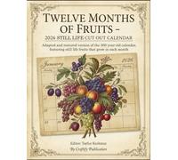 Twelve Months of Fruit: A Monthly Planner of 2026 Featuring Restored 300-Year-Old Fruit Harvest Calendar