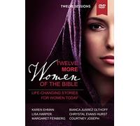 Twelve More Women of the Bible: Life-changing Stories for Women Today