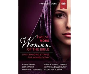 Twelve More Women of the Bible: Life-changing Stories for Women Today