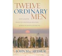 John F. MacArthur Twelve Ordinary Men (Tascabile)