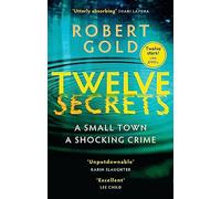 Twelve Secrets: The Sunday Times bestselling thriller everybody is talking about