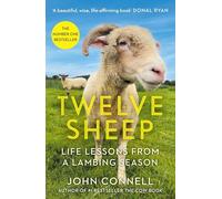Twelve Sheep : Life lessons from a lambing season
