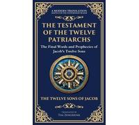 Twelve Sons Of Jacob The Testament of the Twelve Patriarchs (Copertina rigida)