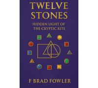 Twelve Stones: Hidden Light of the Cryptic Rite