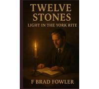 Twelve Stones: Light in the York Rite