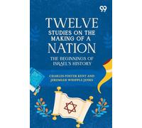 Twelve Studies On The Making Of A Nation: The Beginnings Of Israel's History