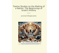 Twelve Studies on the Making of a Nation: The Beginnings of Israel's History