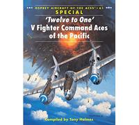 Tony Holmes ‘Twelve to One’ V Fighter Command Aces of the Pacific (Tascabile)
