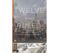 R. R. Palmer Twelve Who Ruled (Tascabile) Princeton Classics