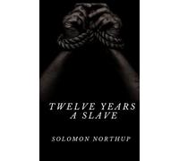 TWELVE YEARS A SLAVE