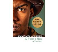 Twelve Years a Slave: A True Story (Collins Classics) [Lingua inglese]