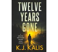 Twelve Years Gone: A Detective Emily Tizzano Vigilante Justice Thriller