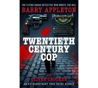 Twentieth Century Cop: The Flying Squad Detective Who Wrote 'The Bill'