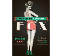 Twentieth Century-Fox: The Zanuck-Skouras Years - Lev Peter