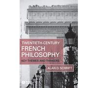 Twentieth-Century French Philosophy: Key Themes and Thinkers