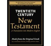 TWENTIETH CENTURY New Testament - A Translation into Modern English: 1904 Revised Edition · Not a paraphrase . 14-Point Large Print · History Edition