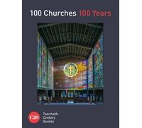 Twentieth Century Society 100 Churches 100 Years (Copertina rigida)