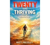Twenty And Thriving: Stories of Ambition, Adventure and Becoming Yourself