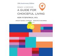 Twenty-fifth Anniversary Edition Makin' Lemonade: A Guide for Choiceful Living