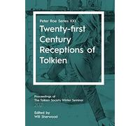 Twenty-first Century Receptions of Tolkien: Peter Roe Series XXI: 21