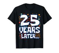 Twenty Five 25 Years Later 25th Birthday Funny Party Meme Maglietta