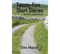Twenty-Five Short Stories for the Road Home