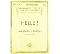 Twenty-Five Studies for the Piano Op. 47: For Developing a Sense for Musical Rhythm and Expression
