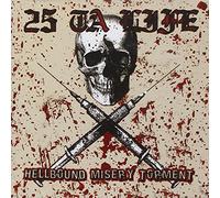 TWENTY FIVE TA LIFE - HELLBOUND MISERY TORMEN