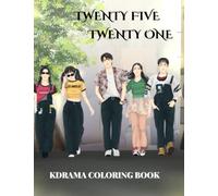 Twenty Five Twenty One Kdrama Coloring Book: Kdrama Scenes Coloring book | Coloring Books for adults | Great Gifts For Kdrama/Kpop Fans | Relaxing Coloring Books | Fun Coloring Books