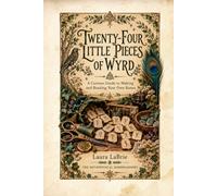 Twenty-Four Little Pieces of Wyrd: A Curious Guide to Making and Reading Your Own Runes