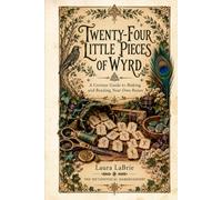 Twenty-Four Little Pieces of Wyrd: A Curious Guide to Making and Reading Your Own Runes