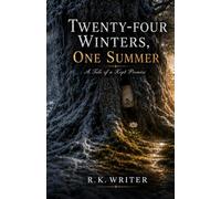 Twenty-Four Winters, One Summer: A Tale of a Kept Promise